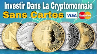 Investir dans la Cryptomonnaie sans Documents Légaux ou Cartes Bancaires