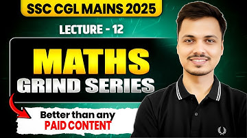 Maths Grind Series Lecture- 12 | SSC CGL MAINS 2025