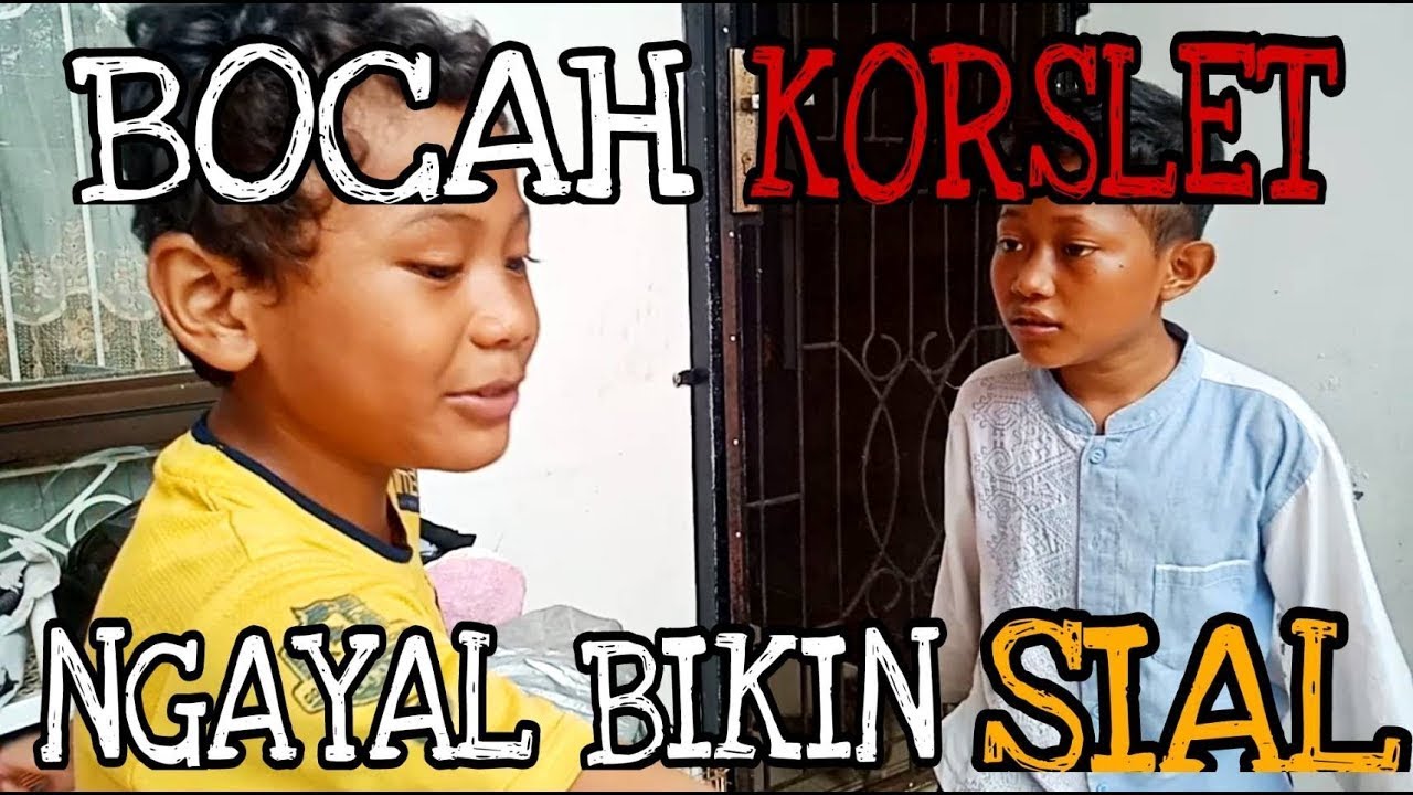 Bocah Korslet Ngayal Bikin Sial Episode 07 Youtube