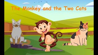 The Monkey and the Two Cats - Read Aloud Moral Story for Kids