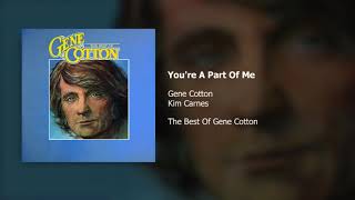 Gene Cotton | You're A Part Of Me
