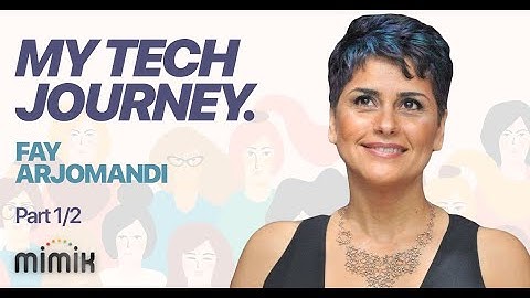 The Epic Journey of a Woman in Tech | Fay Arjomandi