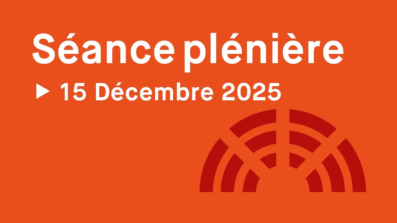 [Lundi 15 Décembre 2025] Assemblée Plénière