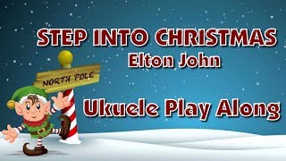 Step Into Christmas - Ukulele Play Along - Elton John