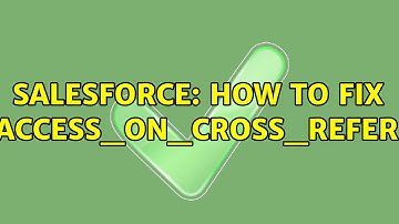 Salesforce: How to fix INSUFFICIENT_ACCESS_ON_CROSS_REFERENCE_ENTITY:?