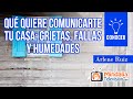 Qué quiere comunicarte tu casa: grietas, fallas y humedades, por Arlene Ruiz