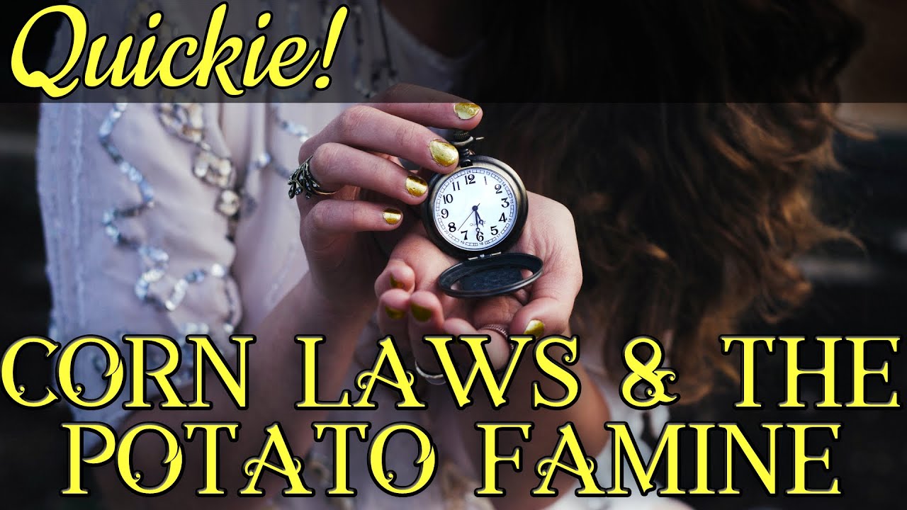 Quickie Corn Laws and the Potato Famine YouTube