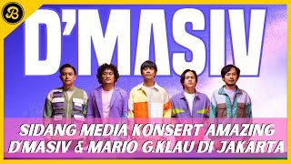 SEKITAR SIDANG MEDIA KONSERT AMAZING D'MASIV MENAMPILKAN MARIO G.KLAU, SARAH SUHAIRI & ALFIE ZUMI