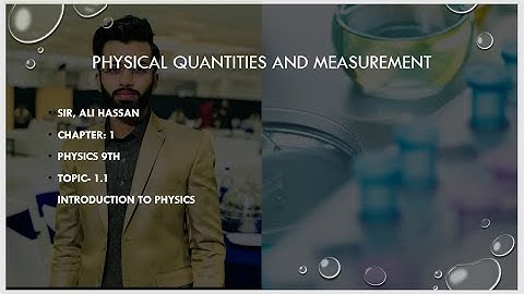 Class 9  - Physics  - Chapter 01-   Lecture 1 -Introduction to Physics  -with Sir Ali
