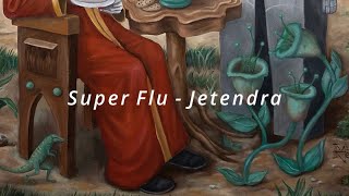 Super Flu - Jetendra (Original Mix) [monaberry]