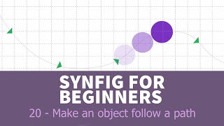 Synfig for beginners: 20 - Make objects follow a path