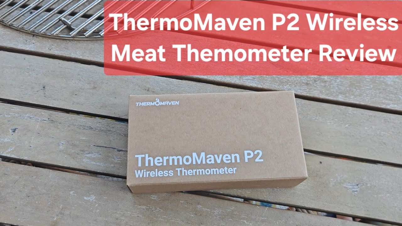 ThermoMaven P2 Review | Wireless Meat Probes for Grilling & Smoking