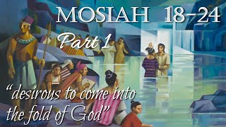 Come Follow Me  Mosiah 1824 (part 1): 'Desirous to Come into the Fold of God'