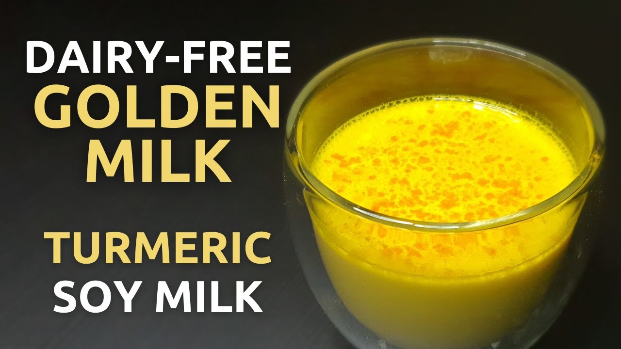 How to make DairyFree Golden Milk in 3 minutes Turmeric Soy Milk