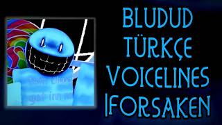 Bludud Türkçe Voicelines Forsaken