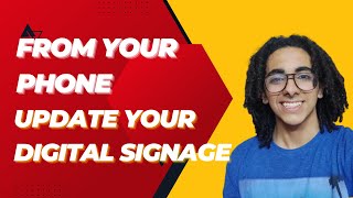 How to Update Your Digital Signage from Your Phone 2025