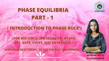 PHASE EQUILIBRIA PART-1 || BSC CBCS 3RD SEM || BSC, IIT-JAM, NET,GATE,JEE,NEET,MSC ENTRANCES,CUCET