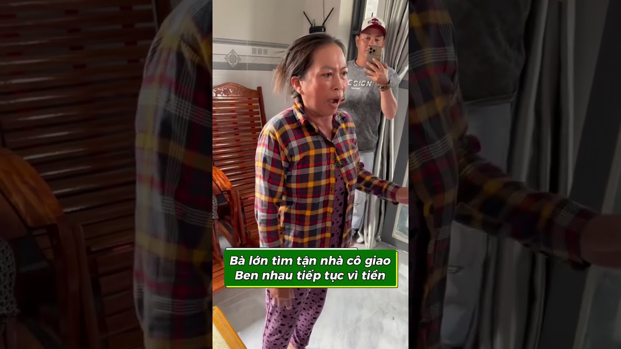 P8 Bà Lớn Tiếp Tục Lên Tận Nhà Chú Minh Cô Giao vì Tiền #chuminhcogiao
