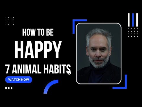 How To Be Happy - Seven Essential Animal Habits