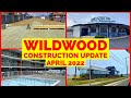 Wildwoods Construction Update - April 2022