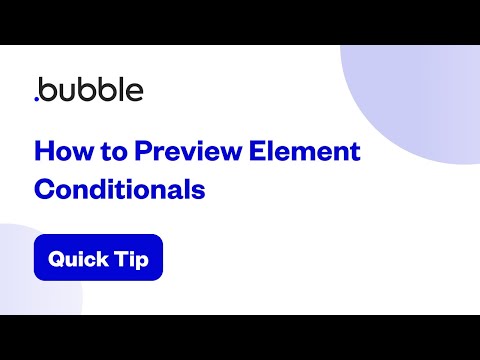 How to Preview Element Conditionals | Bubble Quick Tip