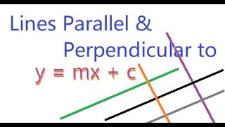 How to find Equation of parallel and Perpendicular lines to a given line y = mx + c