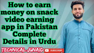 How To Earn Money On Snack Video Earning App By Technical Junaid