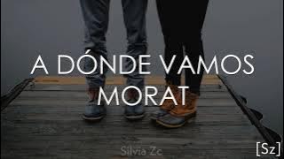 Morat - A Dónde Vamos (Letra)