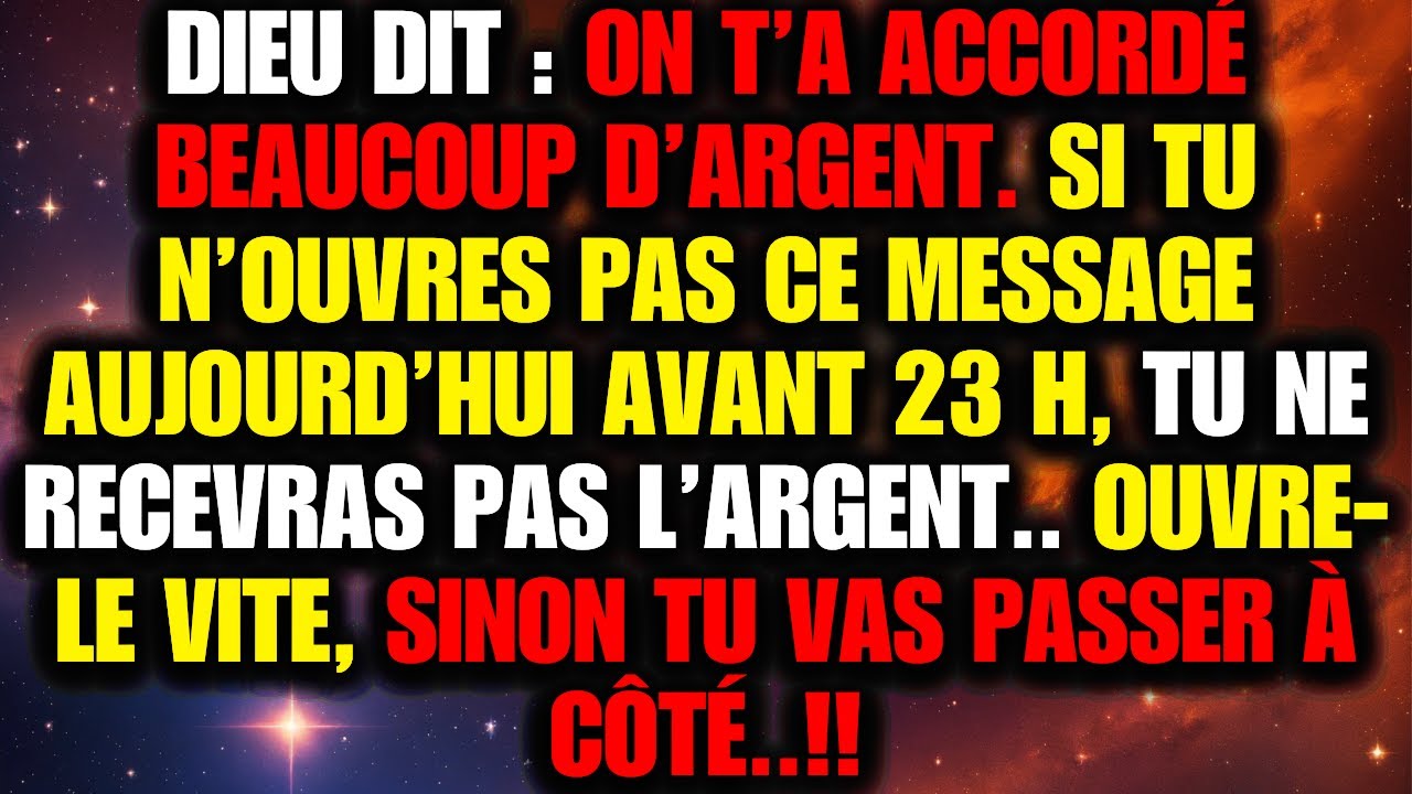 🧾 DIEU DIT: ON T’A ACCORDÉ BEAUCOUP D’ARGENT. SI TU N’OUVRES PAS MAINTENANT, TU NE LE RECEVRAS PAS.