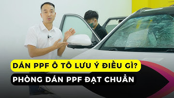 Phương pháp bảo vệ lớp sơn zin, chống trầy xước cho ô tô - Dán PPF ô tô