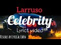 Celebrity By Larruso Lyrics Video mp3