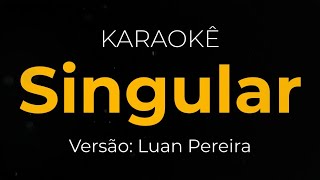 KARAOKE - Luan Pereira - Singular