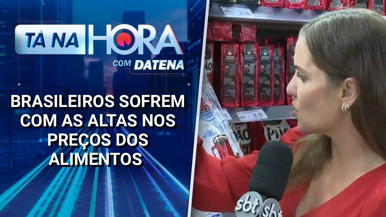 Brasileiros sofrem com as altas nos preços dos alimentos | Tá na Hora (28/02/25)
