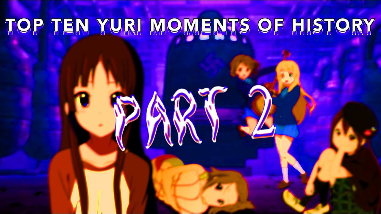 TOP 10 YURI MOMENTS OF HISTORY (PART 2)