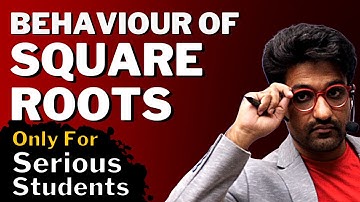 Behavior of Square Roots (Only for Serious Students) | Interesting Things Of Square Roots | Aman Sir
