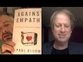 Against empathy | Robert Wright & Paul Bloom [The Wright Show] (full conversation)