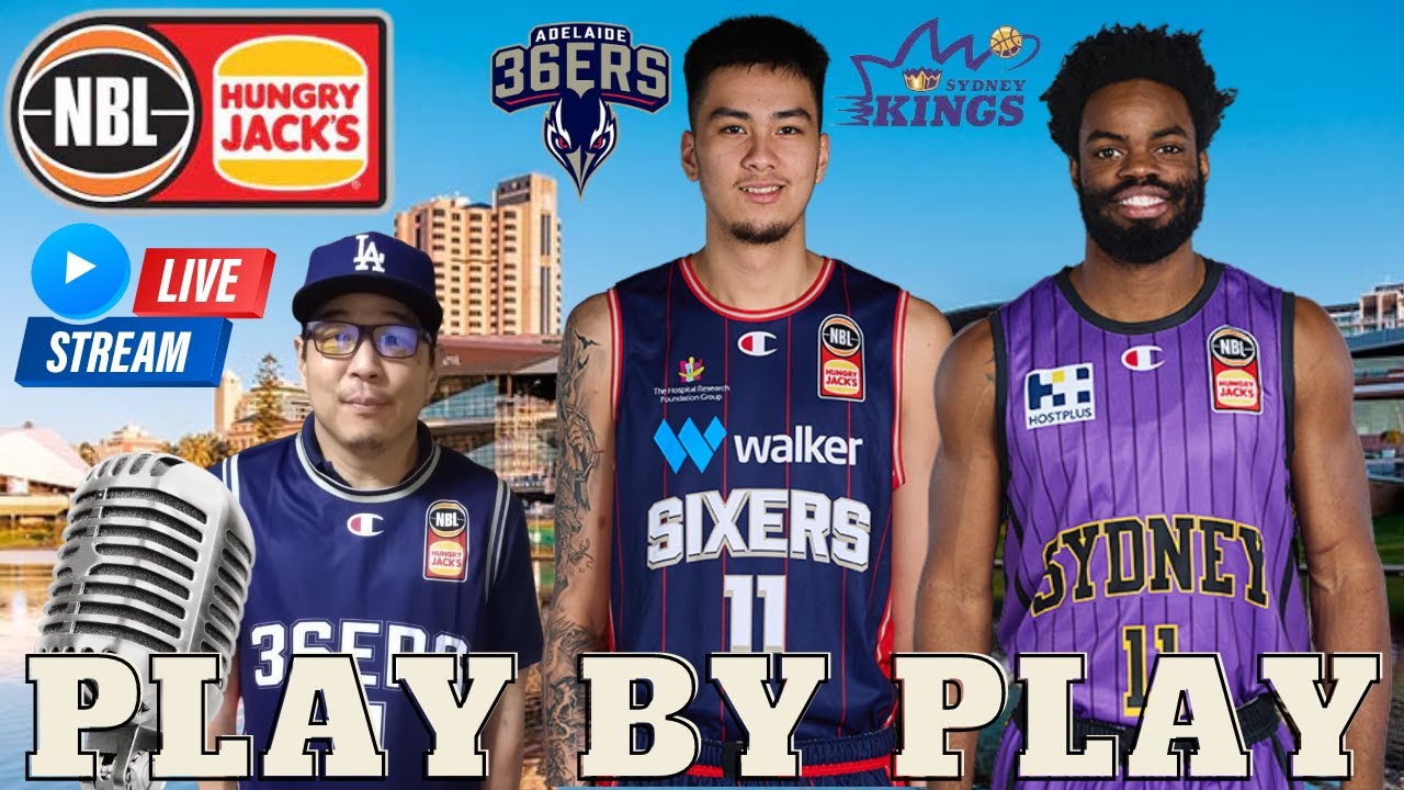 Adelaide 36ers vs Sydney Kings - NBL Australian Basketball Live - Watch Party - Play By Play