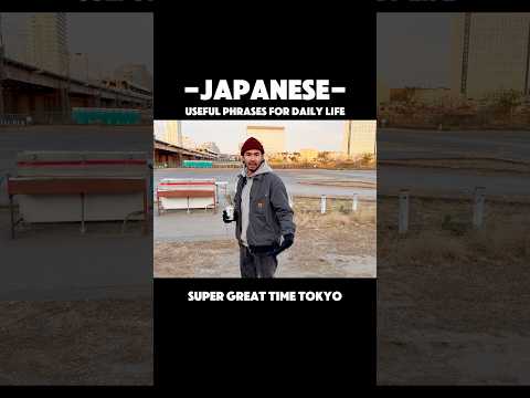 SUPER USEFUL JAPANESE | SUPER GREAT TIME TOKYO••