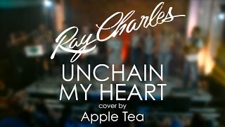 Ray Charles - Unchain My Heart (cover by Apple Tea)