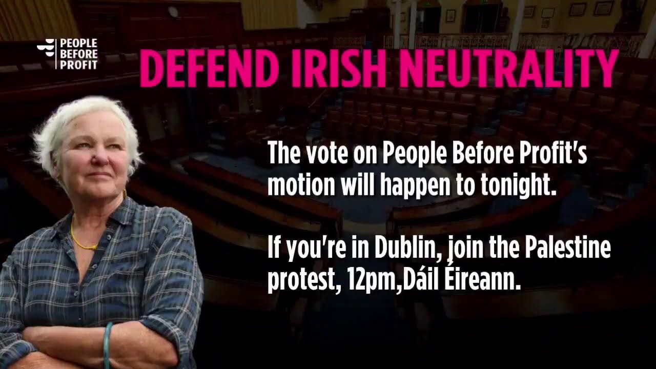 LIVE: PBP Bill to Defend Irish Neutrality! Stop Government scrapping the Triple Lock 