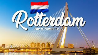 15 BEST Things To Do In Rotterdam 🇳🇱 Netherlands