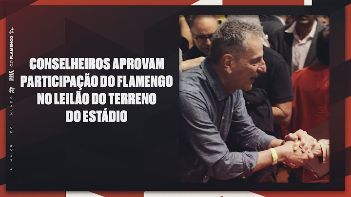 Conselheiros aprovam participação do Flamengo no leilão do terreno do estádio