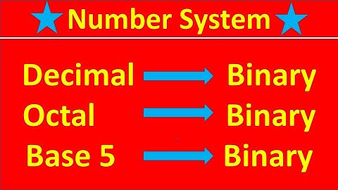 Decimal to Binary || Octal to Binary || Base-5 to Binary || Number system || Language of Universe