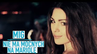 Video thumbnail of "Mig - Nie ma mocnych na Mariolę (Official Video)"
