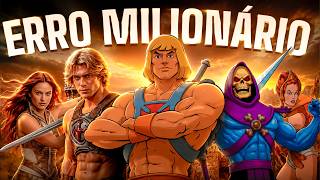 O maior erro do HE-MAN: fracassos, breguice e o segredo do sucesso