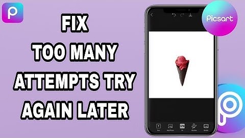 How To Fix And Solve Picsart App Too Many Attempts Try Again Later | Final Solution