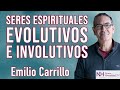 ✨ SERES ESPIRITUALES EVOLUTIVOS E INVOLUTIVOS, con EMILIO CARRILLO - en Nueva Humanidad TV ✨