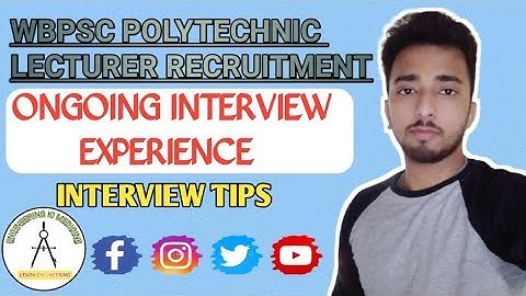 ONGOING INTERVIEW EXPERIENCE II WBPSC POLYTECHNIC LECTURER II MECHANICAL ENGINEERING