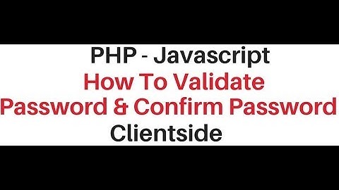 client side javascript password and confirm password form validation php