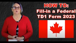 HOW TO: Fill-in a Canadian TD1 Form *2023* HOW TO: Fill-in a Canadian TD1 Form *2023*